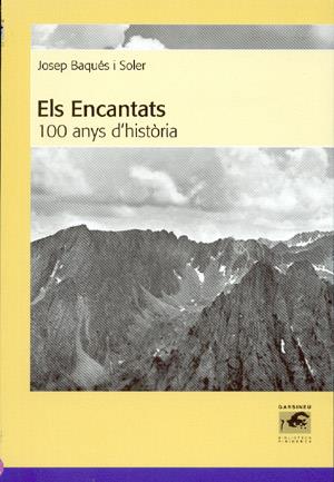 ENCANTATS,ELS.100 ANYS D'HISTORIA | 9788495194671 | BAQUES I SOLER,JOSEP | Llibreria La Puça | Llibreria online d'Andorra - Comprar llibres en català online - Llibres Andorra i Pirineu