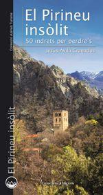 PIRINEU INSÒLIT, EL. 50 INDRETS PER PERDRE'S | 9788490348789 | AVILA, JESÚS | Llibreria La Puça | Llibreria online d'Andorra - Comprar llibres en català online - Llibres Andorra i Pirineu