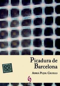 PICADURA DE BARCELONA | 9788494256417 | PUJOL CRUELLS, ADRIÀ | Llibreria La Puça | Llibreria online d'Andorra - Comprar llibres en català online - Llibres Andorra i Pirineu