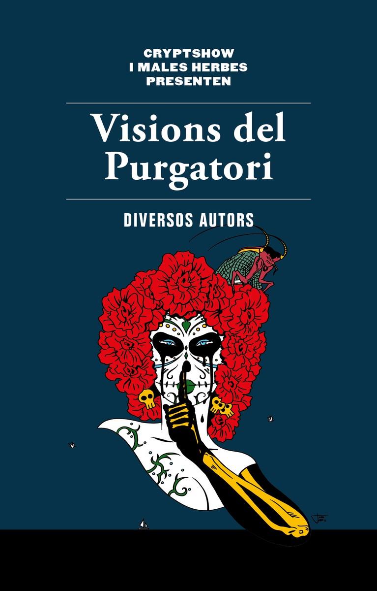 VISIONS DEL PURGATORI | 9788494780066 | GÁLVEZ, DAVID RUBIO, IÑAKI I ALTRES | Llibreria La Puça | Llibreria online d'Andorra - Comprar llibres en català online - Llibres Andorra i Pirineu