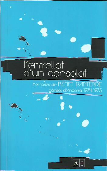 ENTRELLAT D'UN CONSOLAT MEMORIES DE BENET PANTEBRE CÒNSOL D'ANDORRA 1974-75 | 9789992065037 | PANTEBRE MARTÍNEZ, BENET | Llibreria La Puça | Llibreria online d'Andorra - Comprar llibres en català online - Llibres Andorra i Pirineu