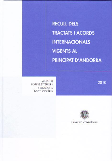 RECULL DELS TRACTATS I ACORDS INTERNACIONALS VIGENTS AL PRINCIPAT D'ANDORRA 2010  | 9789992005958 | Llibreria La Puça | Llibreria online d'Andorra - Comprar llibres en català online - Llibres Andorra i Pirineu