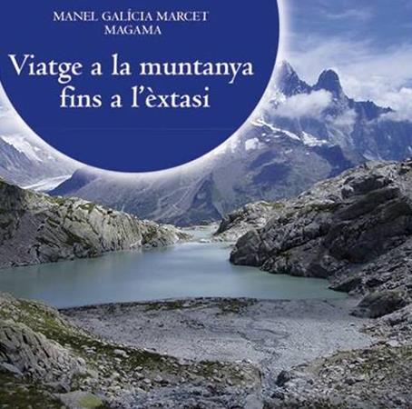 Presentació del llibre VIATGE A LA MUNTANYA FINS A L'ÈXTASI de  Manel GALÍCIA MARCET | Presentacions i actes - Llibreria La Puça | Llibreria online d'Andorra - Comprar llibres en català online - Llibres Andorra i Pirineu
