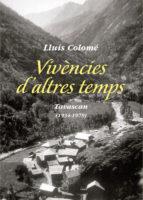 VIVÈNCIES D'ALTRES TEMPS. TAVASCAN (1934-1979) | 9788499758664 | COLOMÉ, LLUÍS | Llibreria La Puça | Llibreria online d'Andorra - Comprar llibres en català online - Llibres Andorra i Pirineu