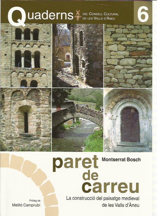 PARET DE CARREU.LA CONSTRUCCIO DEL PAISATGE MEDIEVAL DE LES VALLS D'ANEU | 9788461574797 | BOSCH,MONTSERRAT | Llibreria La Puça | Llibreria online d'Andorra - Comprar llibres en català online - Llibres Andorra i Pirineu