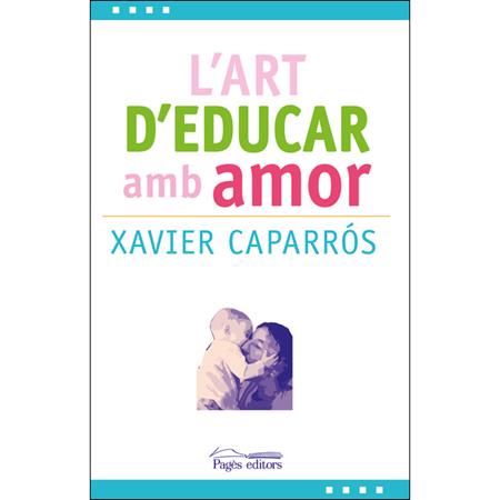 Presentació del llibre 'L'art d'educar amb amor' de Xavier Caparrós  (Biblioteca Pública del Govern) | Actualitat  - Llibreria La Puça | Llibreria online d'Andorra - Comprar llibres en català online - Llibres Andorra i Pirineu