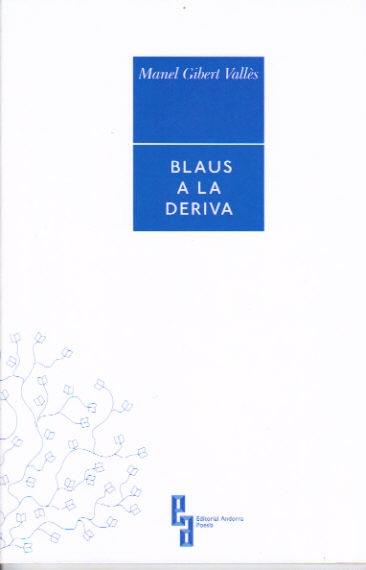 BLAUS A LA DERIVA | 9789992053461 | GIBERT VALLES,MANEL | Llibreria La Puça | Llibreria online d'Andorra - Comprar llibres en català online - Llibres Andorra i Pirineu