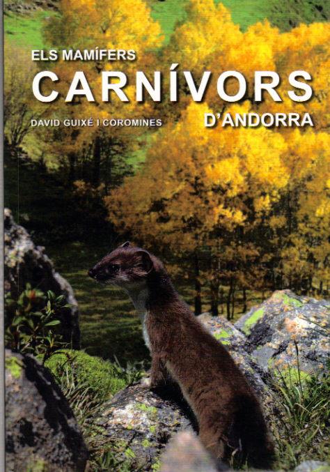 MAMÍFERS CARNÍVORS D´ANDORRA,ELS | 9788499650364 | GUIXE CORMONINES,DAVID | Llibreria La Puça | Llibreria online d'Andorra - Comprar llibres en català online - Llibres Andorra i Pirineu