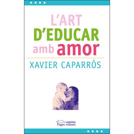 Presentació del llibre 'L'art d'educar amb amor' de Xavier Caparrós  (Biblioteca Pública del Govern) | Actualitat  - Llibreria La Puça | Llibreria online d'Arsèguel - Comprar llibres en català online - Llibres Andorra i Pirineu