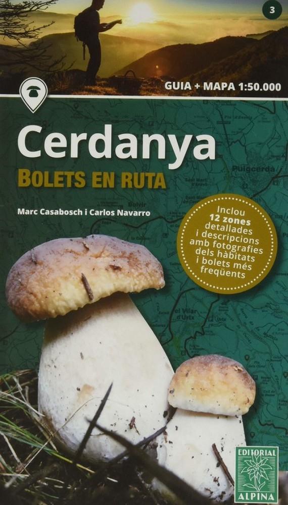 CERDANYA. BOLETS EN RUTA | 9788480907958 |  CASABOSCH, MARC -  NAVARRO, CARLOS  | Llibreria La Puça | Llibreria online d'Andorra - Comprar llibres en català online - Llibres Andorra i Pirineu