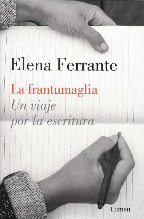 FRANTUMAGLIA, LA. UN VIAJE POR LA ESCRITURA | 9788426404411 | FERRANTE, ELNA | Llibreria La Puça | Llibreria online d'Arsèguel - Comprar llibres en català online - Llibres Andorra i Pirineu