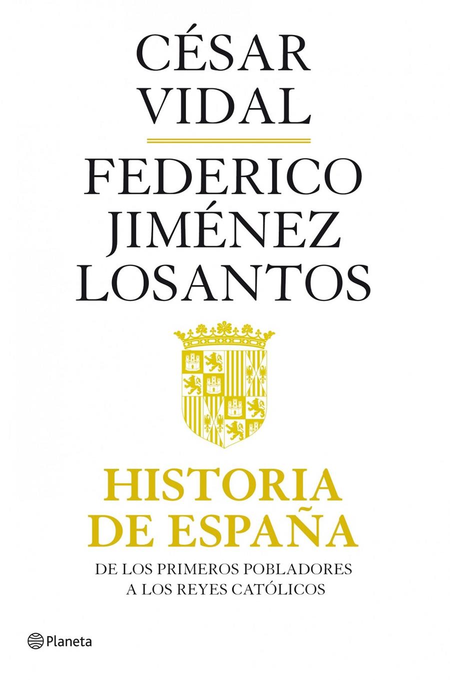 HISTORIA DE ESPAÑA | 9788408082118 | VIDAL, CÉSAR (1958- ) JIMENEZ LOSANTOS,FEDERICO | Llibreria La Puça | Llibreria online d'Arsèguel - Comprar llibres en català online - Llibres Andorra i Pirineu