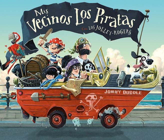 MIS VECINOS LOS PIRATAS | 9788494502729 | DUDDLE, JONNY | Llibreria La Puça | Llibreria online d'Arsèguel - Comprar llibres en català online - Llibres Andorra i Pirineu