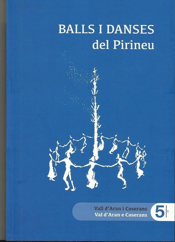 BALLS I DANSES DEL PIRINEU VOL. 5. VALL D'ARAN I COSERANS | 9788409567263 | PELÀEZ, ISIDRE | Llibreria La Puça | Llibreria online d'Arsèguel - Comprar llibres en català online - Llibres Andorra i Pirineu