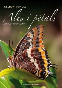 ALES I PÈTALS. OCELLS, PAPALLONES, FLORS | 9788490341605 | FONOLL, CELDONI | Llibreria La Puça | Llibreria online d'Andorra - Comprar llibres en català online - Llibres Andorra i Pirineu