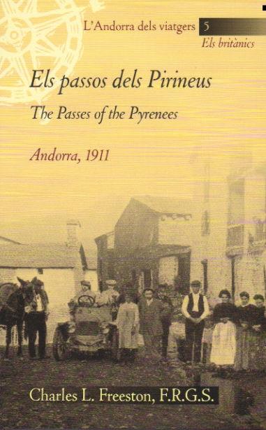 PASSOS DELS PIRINEUS,ELS.THE PASSES OF THE PYRENEES AND 1911 | 9789992005354 | FREESTON,CHARLES L. | Llibreria La Puça | Llibreria online d'Andorra - Comprar llibres en català online - Llibres Andorra i Pirineu