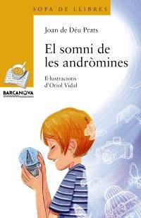SOMNI DE LES ANDRÒMINES, EL | 9788448933999 | PRATS, JOAN DE DÉU | Llibreria La Puça | Llibreria online d'Arsèguel - Comprar llibres en català online - Llibres Andorra i Pirineu