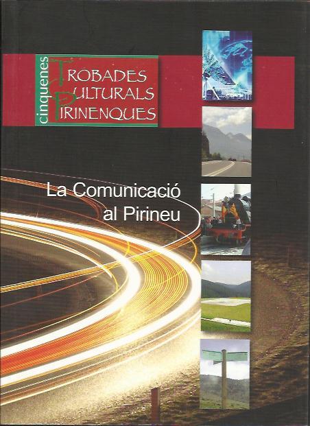 LA COMUNICACIO AL PIRINEU | 9789992061039 | VV.AA | Llibreria La Puça | Llibreria online d'Andorra - Comprar llibres en català online - Llibres Andorra i Pirineu