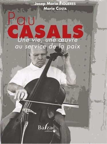 PAU CASALS. UNE VIE, UNE OEUVRE AU SERVICE DE LA PAIX | 9782373200065 | FIGUERES, JOSEP MARIA COSTA, MARIE | Llibreria La Puça | Llibreria online d'Arsèguel - Comprar llibres en català online - Llibres Andorra i Pirineu