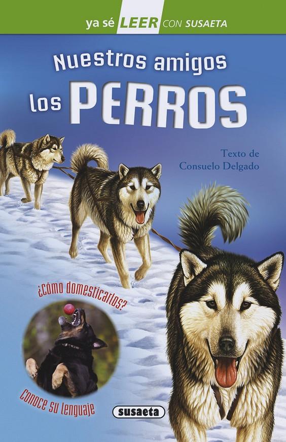 NUESTROS AMIGOS LOS PERROS | 9788467751871 | DELGADO, CONSUELO | Llibreria La Puça | Llibreria online d'Arsèguel - Comprar llibres en català online - Llibres Andorra i Pirineu