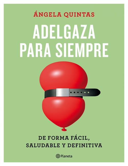 ADELGAZA PARA SIEMPRE | 9788408165187 | QUINTAS, ANGELA | Llibreria La Puça | Llibreria online d'Arsèguel - Comprar llibres en català online - Llibres Andorra i Pirineu