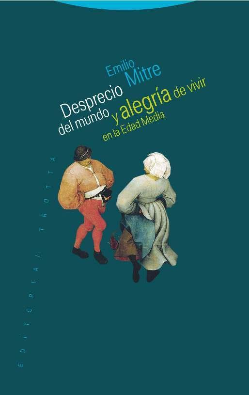 DESPRECIO DEL MUNDO Y ALEGRÍA DE VIVIR EN LA EDAD MEDIA | 9788498796926 | MITRE FERNÁNDEZ, EMILIO | Llibreria La Puça | Llibreria online d'Arsèguel - Comprar llibres en català online - Llibres Andorra i Pirineu
