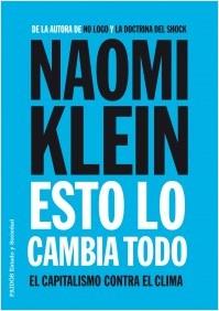 ESTO LO CAMBIA TODO. EL CAPITALISMO CONTRA EL CLIMA | 9788449331022 | KLEIN, NAOMI | Llibreria La Puça | Llibreria online d'Arsèguel - Comprar llibres en català online - Llibres Andorra i Pirineu