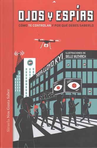 OJOS Y ESPÍAS. CÓMO TE CONTROLAN Y POR QUÉ DEBES SABERLO | 9788417041465 | LLOYD KYI, TANYA | Llibreria La Puça | Llibreria online d'Arsèguel - Comprar llibres en català online - Llibres Andorra i Pirineu