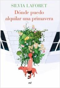 DÓNDE PUEDO ALQUILAR UNA PRIMAVERA | 9788427041639 | LAFORET, SILVIA | Llibreria La Puça | Llibreria online d'Arsèguel - Comprar llibres en català online - Llibres Andorra i Pirineu