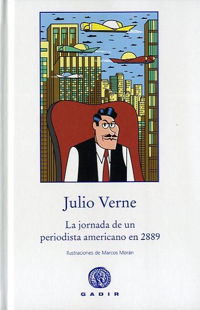 JORNADA DE UN PERIODISTA AMERICANO EN 2889, LA | 9788494201844 | VERNE, JULIO | Llibreria La Puça | Llibreria online d'Arsèguel - Comprar llibres en català online - Llibres Andorra i Pirineu