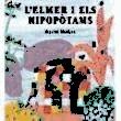 ELMER I ELS HIPOPOTAMS | 9788448823337 | MCKEE,DAVID | Llibreria La Puça | Llibreria online d'Arsèguel - Comprar llibres en català online - Llibres Andorra i Pirineu