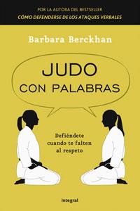JUDO CON PALABRAS. CÓMO REPLICAR CON CALMA | 9788498676686 | BERCKHAN,BARBARA | Llibreria La Puça | Llibreria online d'Arsèguel - Comprar llibres en català online - Llibres Andorra i Pirineu