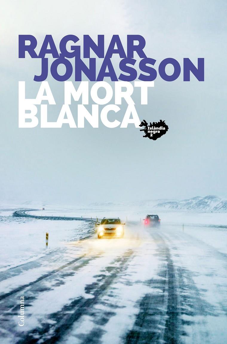 LA MORT BLANCA | 9788466426800 | JÓNASSON, RAGNAR | Llibreria La Puça | Llibreria online d'Arsèguel - Comprar llibres en català online - Llibres Andorra i Pirineu