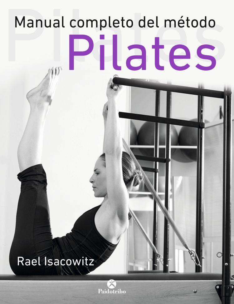 MANUAL COMPLETO DEL MÉTODO PILATES | 9788499105352 | ISACOWITZ, RAEL | Llibreria La Puça | Llibreria online d'Arsèguel - Comprar llibres en català online - Llibres Andorra i Pirineu