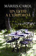 UN ESTIU A L'EMPORDÀ | 9788466418744 | CAROL, MÀRIUS | Llibreria La Puça | Llibreria online d'Arsèguel - Comprar llibres en català online - Llibres Andorra i Pirineu