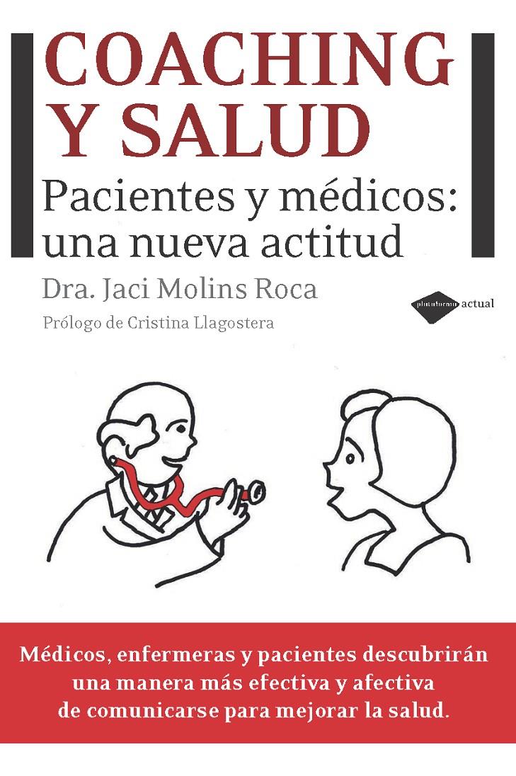 COACHING Y SALUD: PACIENTES Y MEDICOS UNA NUEVA ACTIVIDAD | 9788496981973 | MOLINS ROCA,JACI | Llibreria La Puça | Llibreria online d'Arsèguel - Comprar llibres en català online - Llibres Andorra i Pirineu