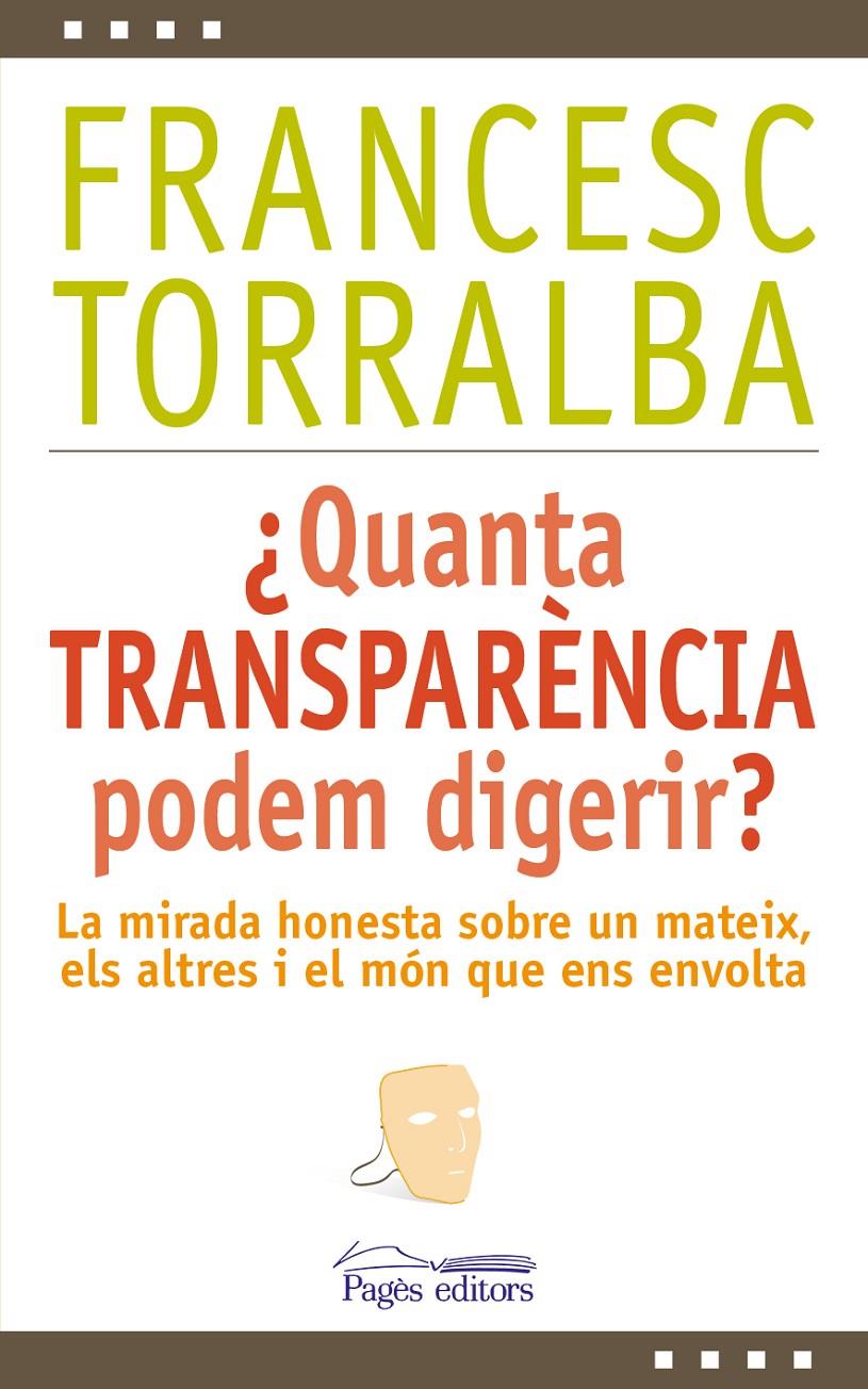 QUANTA TRANSPARÈNCIA PODEM DIGERIR? | 9788499756448 | TORRALBA, FRANCESC | Llibreria La Puça | Llibreria online d'Arsèguel - Comprar llibres en català online - Llibres Andorra i Pirineu