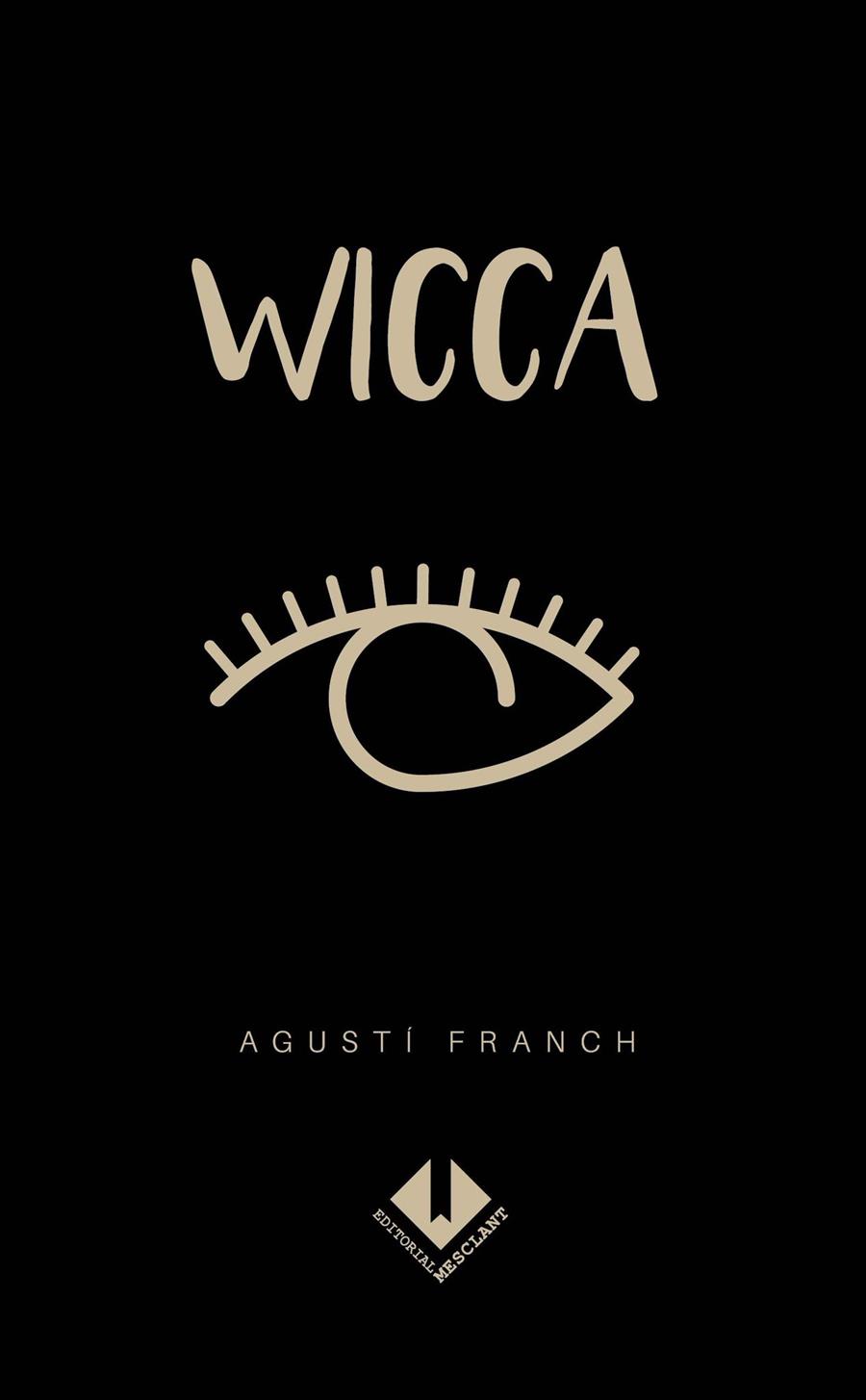 WICCA | 9789992072110 | FRANCH, AGUSTÍ | Llibreria La Puça | Llibreria online d'Arsèguel - Comprar llibres en català online - Llibres Andorra i Pirineu