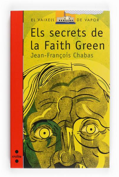 SECRETS DE FAITH GREEN, ELS | 9788466122627 | CHABAS, JEAN-FRANÇOIS | Llibreria La Puça | Llibreria online d'Arsèguel - Comprar llibres en català online - Llibres Andorra i Pirineu