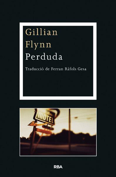 PERDUDA | 9788482646169 | FLYNN , GILLIAN | Llibreria La Puça | Llibreria online d'Arsèguel - Comprar llibres en català online - Llibres Andorra i Pirineu
