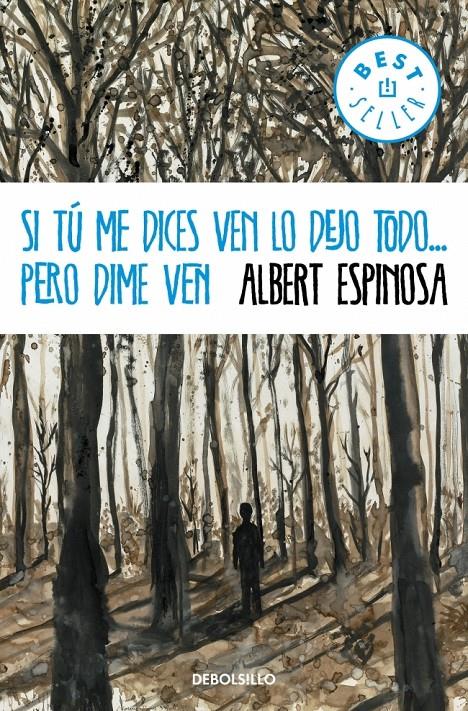 SI TU ME DICES VEN LO DEJO TODO...PERO DIME VEN | 9788499894362 | ESPINOSA, ALBERTO | Llibreria La Puça | Llibreria online d'Arsèguel - Comprar llibres en català online - Llibres Andorra i Pirineu
