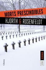 MORTS PRESCINDIBLES | 9788466422062 | HJORTH, M.ROSENFELD, H. | Llibreria La Puça | Llibreria online d'Arsèguel - Comprar llibres en català online - Llibres Andorra i Pirineu