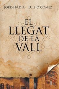LLEGAT DE LA VALL,EL | 9788482649443 | BADIA,JORDI GOMEZ,LUISJO | Llibreria La Puça | Llibreria online d'Arsèguel - Comprar llibres en català online - Llibres Andorra i Pirineu