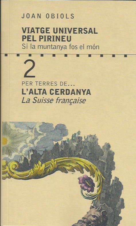 VIATGE UNIVERSAL PEL PIRINEU. L'ALTA CERDANYA, LA SUISSE FRANÇAISE | 9788494576355 | OBIOLS, JOAN | Llibreria La Puça | Llibreria online d'Arsèguel - Comprar llibres en català online - Llibres Andorra i Pirineu