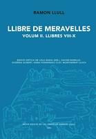 LLIBRE DE MERAVELLES VOLUM II. LLIBRES VIII-X | 9788498837353 | LLULL, RAMON | Llibreria La Puça | Llibreria online d'Arsèguel - Comprar llibres en català online - Llibres Andorra i Pirineu