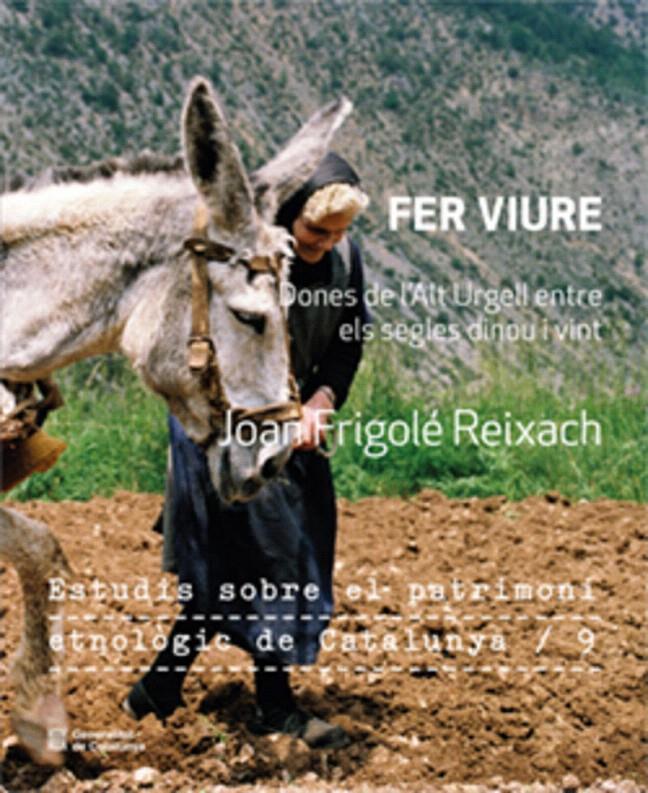 FER VIURE. DONES DE L'ALT URGELL ENTRE ELS SEGLES DINOU I VINT | 9788410393219 | FRIGOLÉ, JOAN | Llibreria La Puça | Llibreria online d'Andorra - Comprar llibres en català online - Llibres Andorra i Pirineu