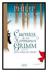 CUENTOS DE LOS HERMANOS GRIMM PARA TODAS LAS EDADES | 9788415579083 | PULLMAN,PHILIP | Llibreria La Puça | Llibreria online d'Arsèguel - Comprar llibres en català online - Llibres Andorra i Pirineu