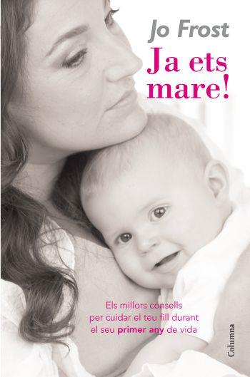 JA ETS MARE! | 9788466409483 | FROST,JO | Llibreria La Puça | Llibreria online d'Arsèguel - Comprar llibres en català online - Llibres Andorra i Pirineu