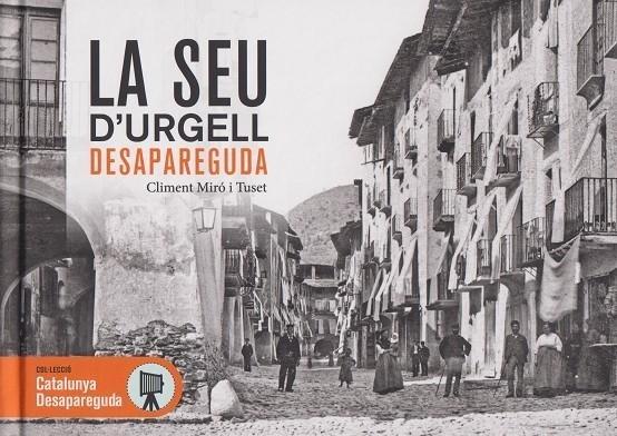 LA SEU D'URGELL DESAPAREGUDA | 9788419736796 | MIRÓ TUSET, CLIMENT | Llibreria La Puça | Llibreria online d'Arsèguel - Comprar llibres en català online - Llibres Andorra i Pirineu