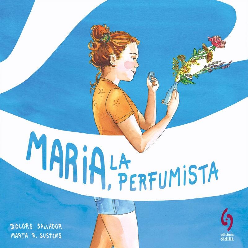 MARIA, LA PERFUMISTA | 9788412430677 | SALVADOR, DOLORS | Llibreria La Puça | Llibreria online d'Andorra - Comprar llibres en català online - Llibres Andorra i Pirineu